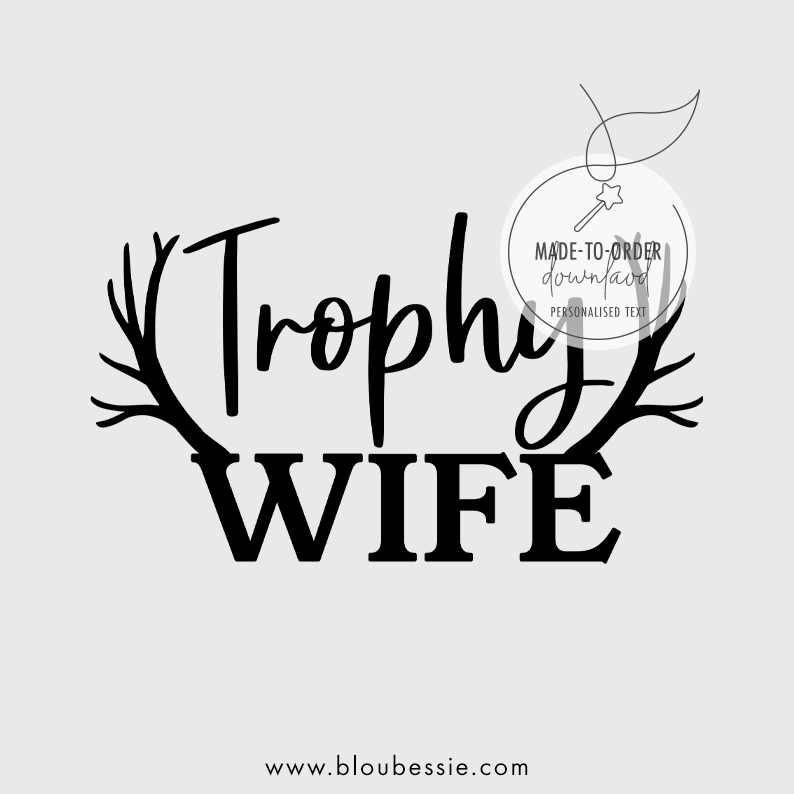Trophy Wife!